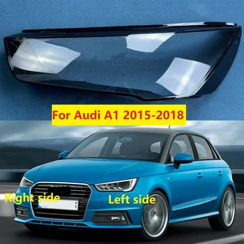 Audi A1 2015 2016 2017 2018 Avtomobil Faralari Uchun Shell Far Qopqog'i Chiroq Soyasi Shaffof Abajur Asl Shisha Linzalarini Almashtiring